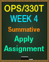 OPS/330T WEEK 5 SUMMATIVE APPLY ASSIGNMENT QUIZ